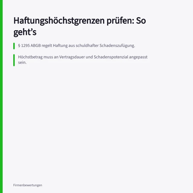Haftungshöchstgrenzen prüfen: So geht’s: § 1295 ABGB regelt Haftung aus schuldhafter Schadenszufügung.; Höchstbetrag muss an Vertragsdauer und Schadenspotenzial angepasst sein.; Ausnahmen müssen exakt auf Pflichten verweisen, nicht pauschal formuliert werden. Haftungshöchstgrenzen in Dienstleistungsverträgen prüfen